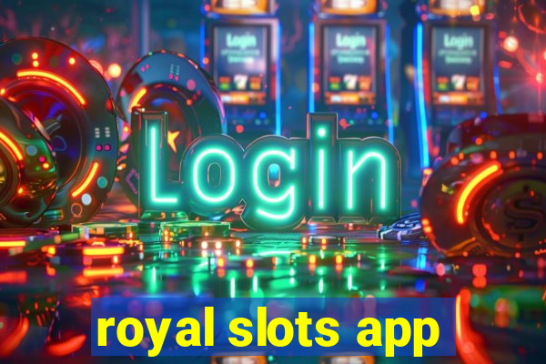 royal slots app